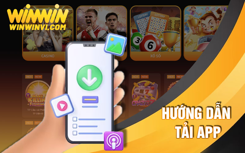 Hướng dẫn tải app Winwin về máy